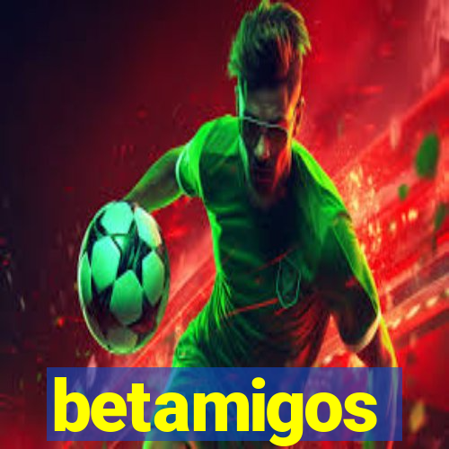 betamigos