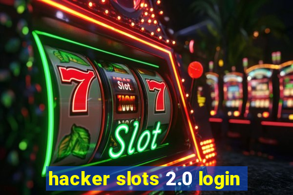 hacker slots 2.0 login