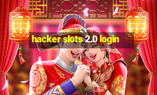 hacker slots 2.0 login