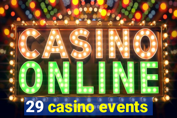 29 casino events