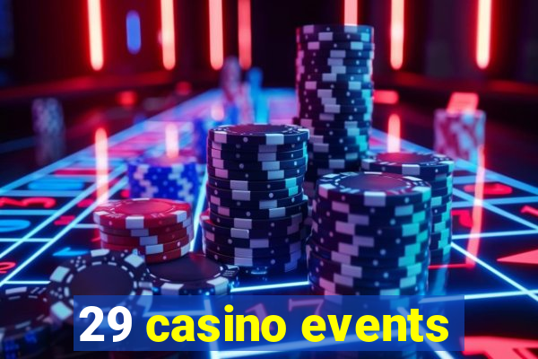 29 casino events