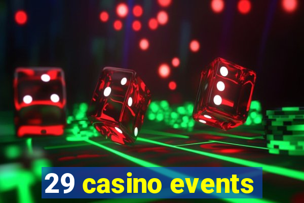 29 casino events