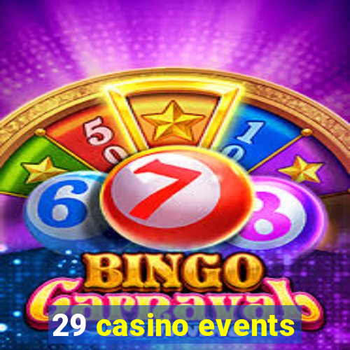 29 casino events