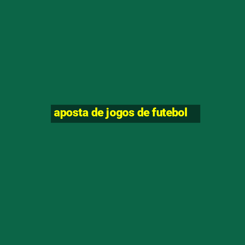 aposta de jogos de futebol