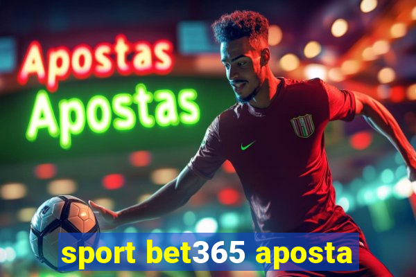 sport bet365 aposta