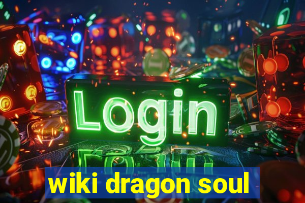 wiki dragon soul