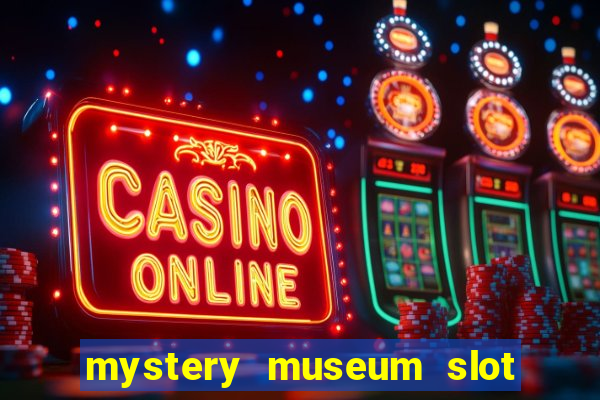 mystery museum slot free play