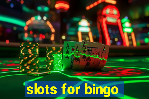 slots for bingo