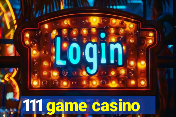 111 game casino