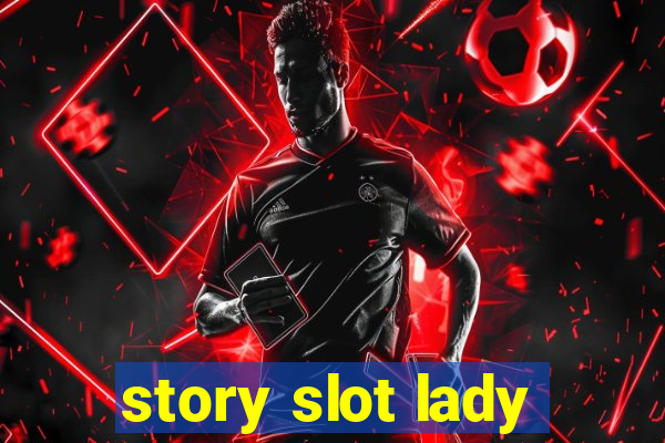 story slot lady