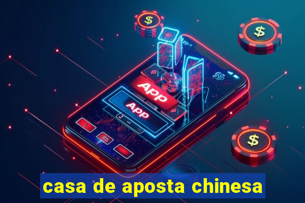 casa de aposta chinesa