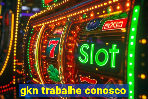 gkn trabalhe conosco