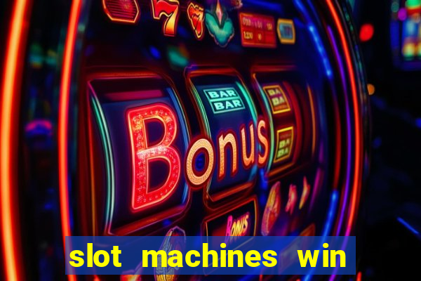 slot machines win real money cash app