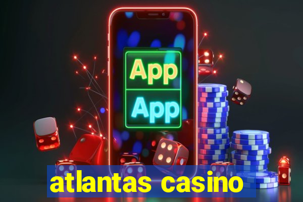 atlantas casino