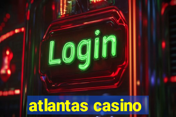 atlantas casino