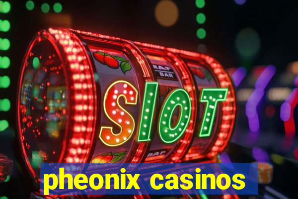 pheonix casinos