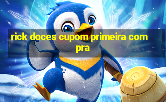 rick doces cupom primeira compra