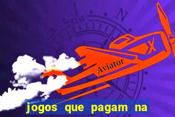 jogos que pagam na hora sem precisar depositar