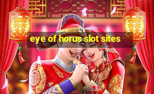 eye of horus slot sites