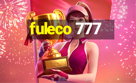 fuleco 777