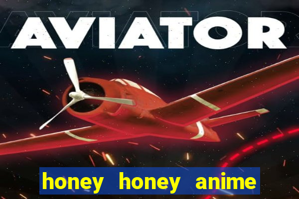 honey honey anime onde assistir