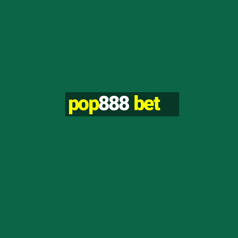 pop888 bet