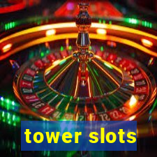 tower slots