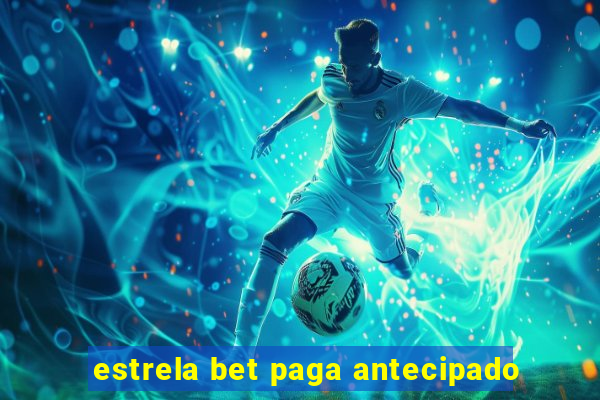 estrela bet paga antecipado