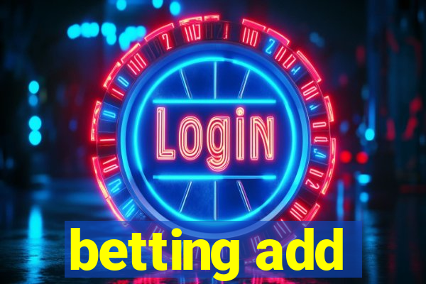 betting add