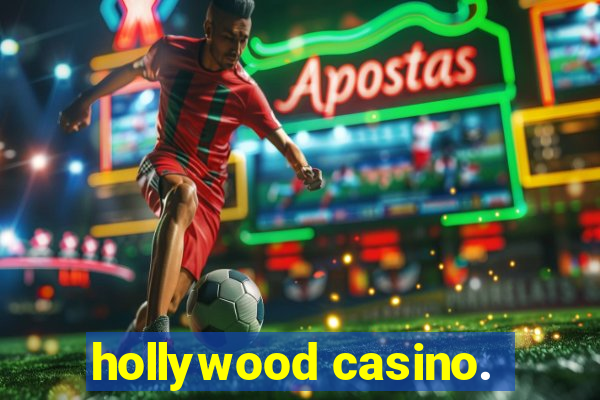 hollywood casino.