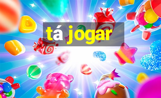 tá jogar