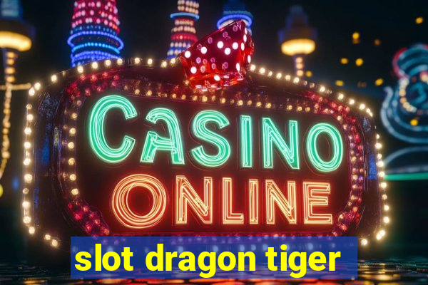 slot dragon tiger