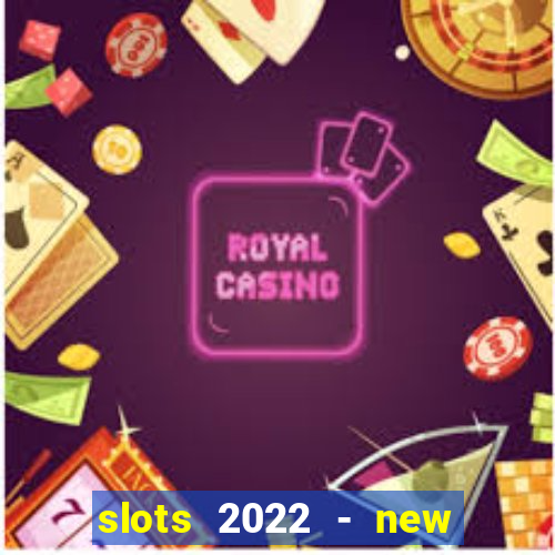 slots 2022 - new lucky slots