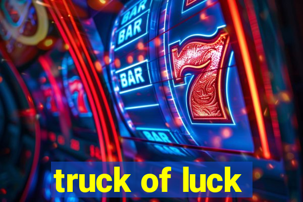 truck of luck