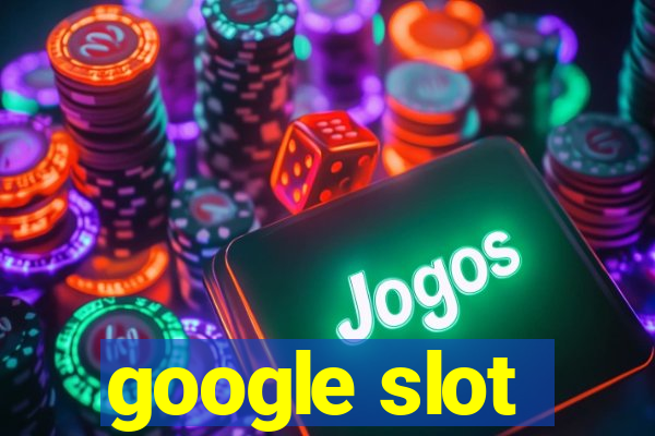 google slot