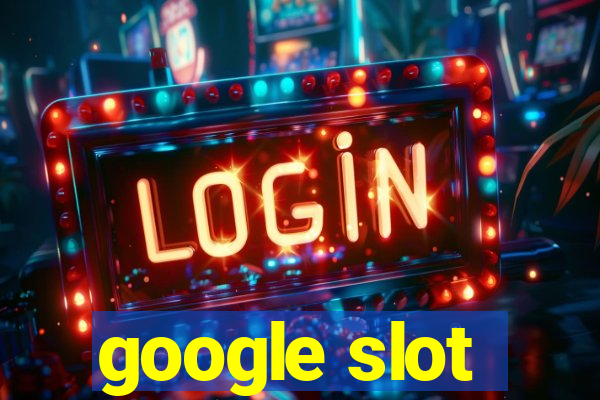 google slot