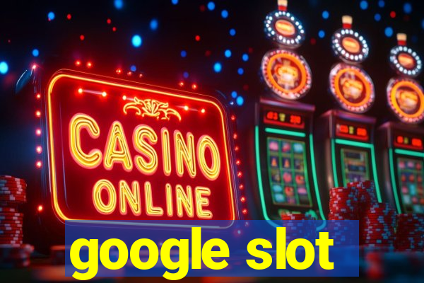 google slot