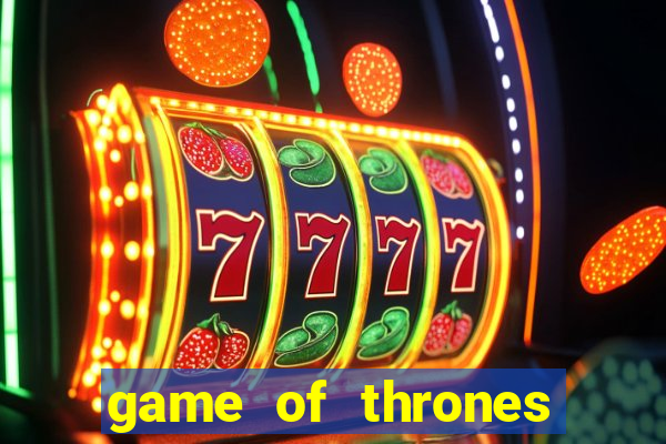 game of thrones slot machine aristocrat