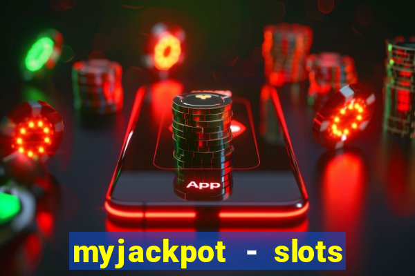 myjackpot - slots & casino