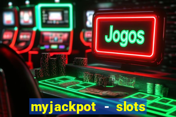 myjackpot - slots & casino