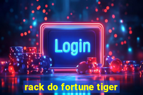 rack do fortune tiger