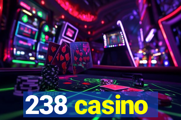 238 casino