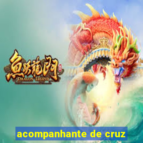 acompanhante de cruz