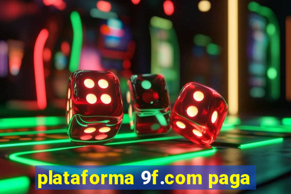 plataforma 9f.com paga