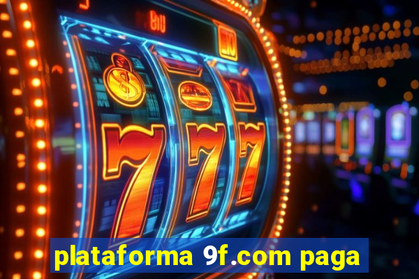 plataforma 9f.com paga