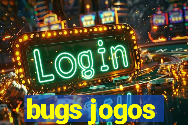 bugs jogos