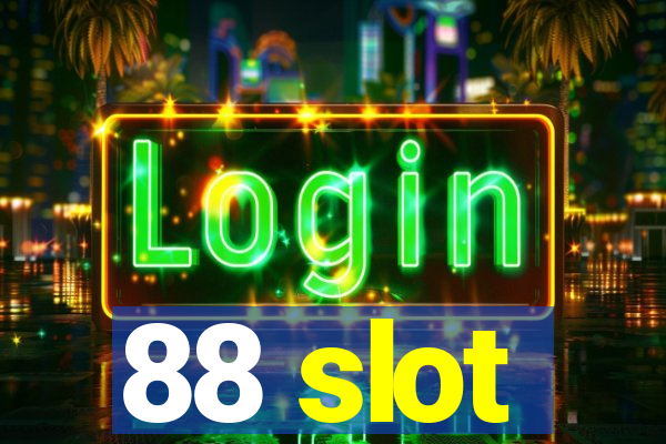 88 slot