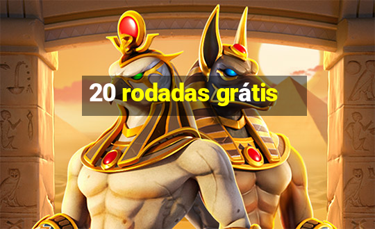 20 rodadas grátis