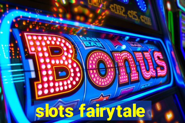 slots fairytale