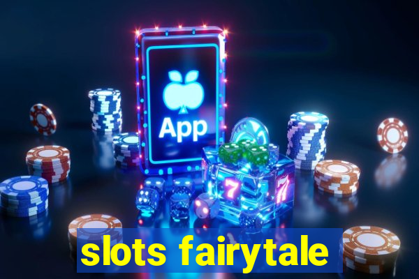 slots fairytale